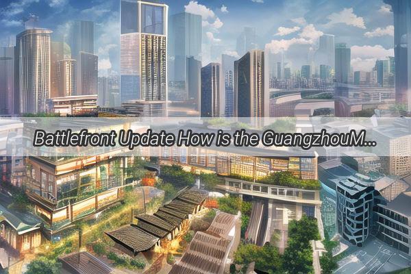 Battlefront Update How is the GuangzhouMaoming COVID19 Outbreak Tackling Its Challenges